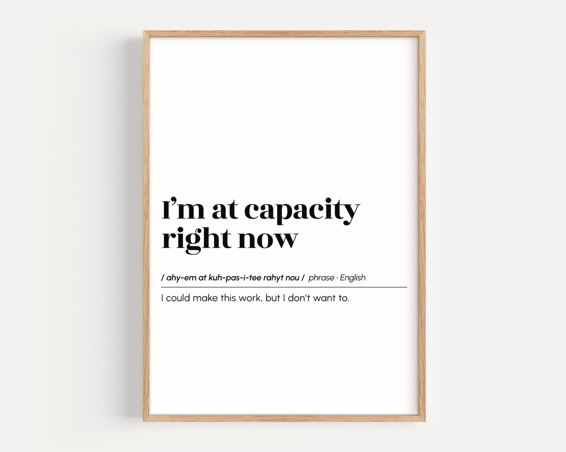 I Am at Capacity Right Now Funny Definition Poster Minimalist Office Quote Gift