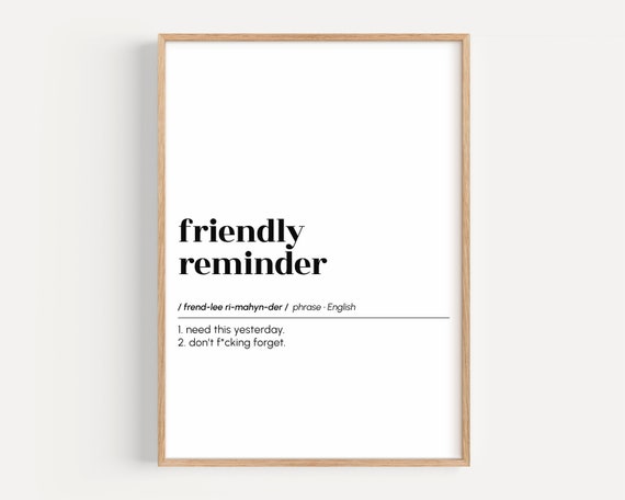 Friendly Reminder Funny Definition Print Office Wall Art Home Decor Work Phrase Explained