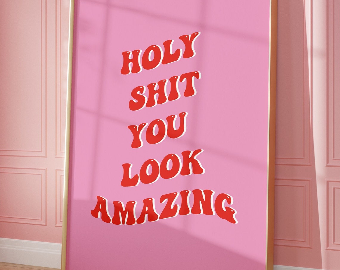 Holy Shit You Look Amazing Red Retro Pink Quote Positive Poster - Image 6