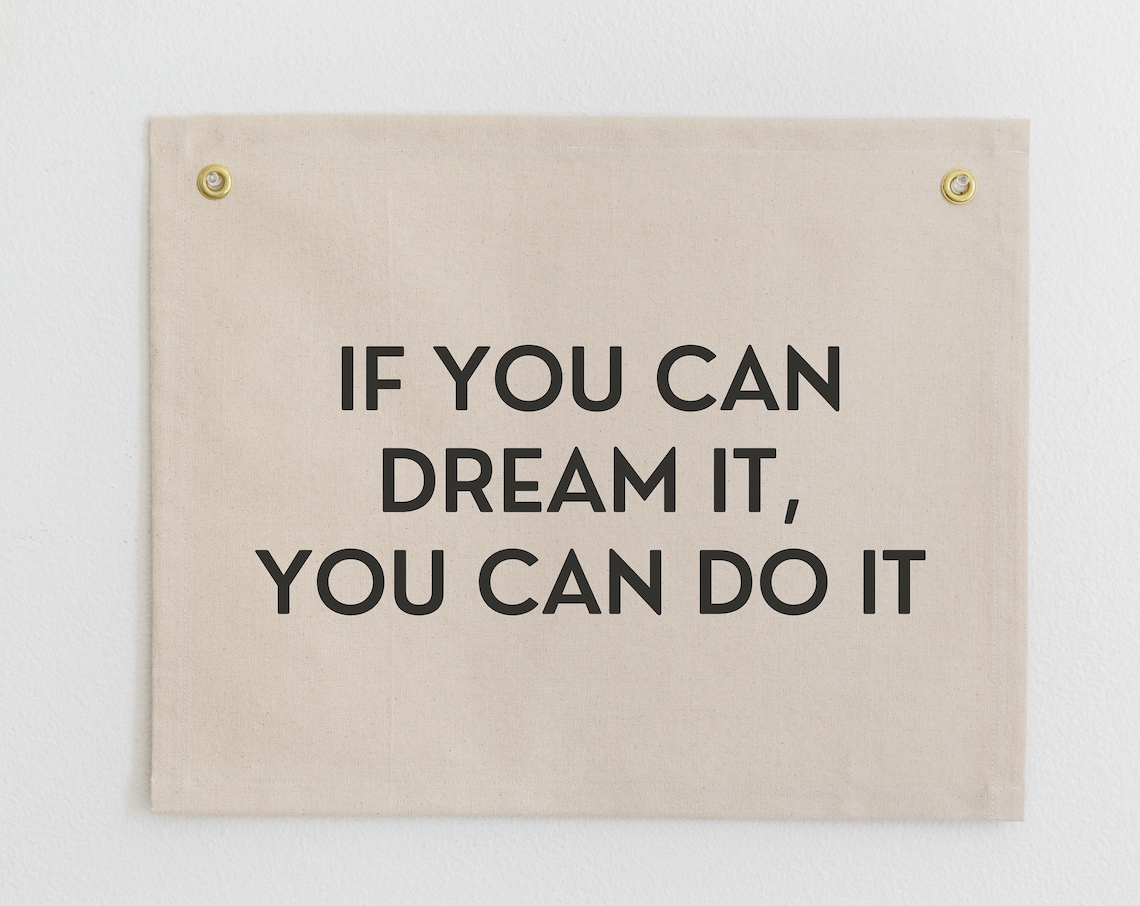 If You Can Dream It You Can Do It Black Letter Motivational Canvas Flag Wall Art