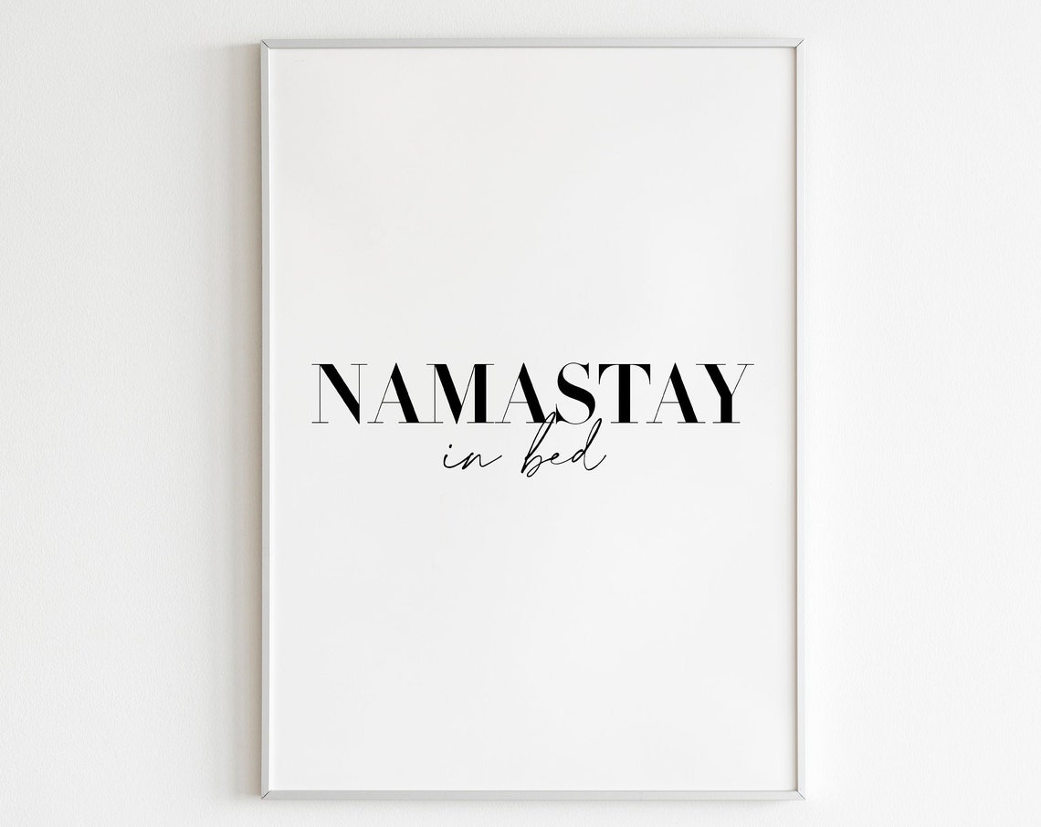 Namastay In Bed Wall Art Namastay Poster Namaste Print Yoga Poster Funny Wall Art Bedroom Wall Art Minimalist Poster Trendy Print