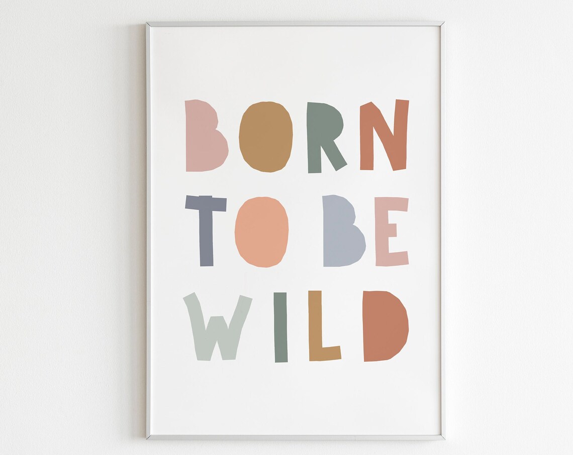 Born To Be Wild Kids Room Boho Art Print
