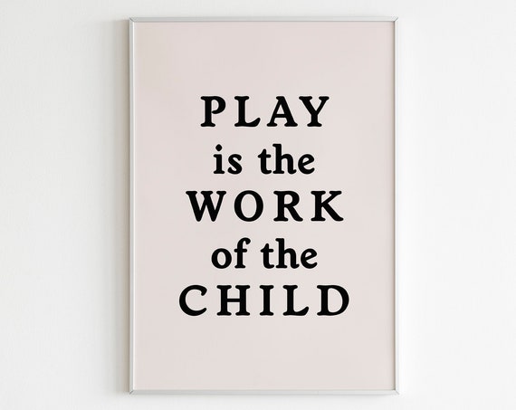 Play Is the Work of the Child - Montessori Poster