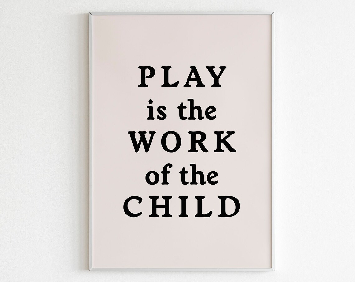 Play Is the Work of the Child - Montessori Poster