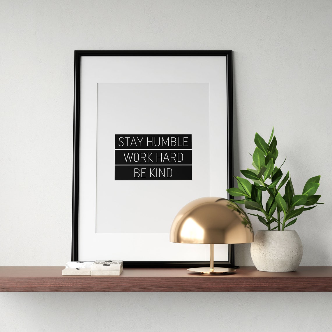Stay Humble Work Hard Be Kind Black Block Modern Quote Wall Art - Image 2
