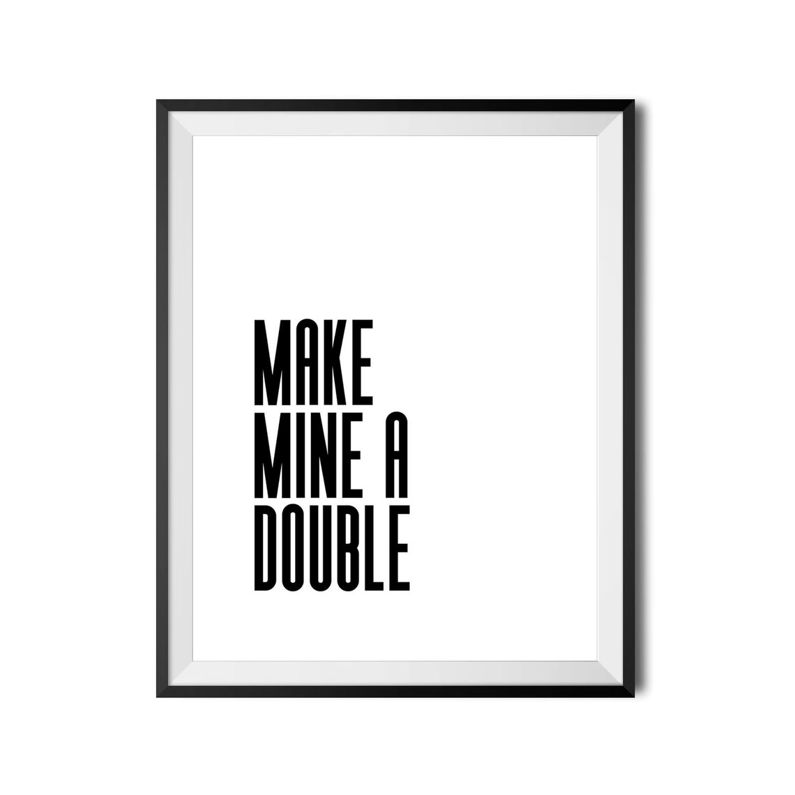 Make Mine A Double Funny Drinks Quote Bar Cart Typography Poster - Image 4