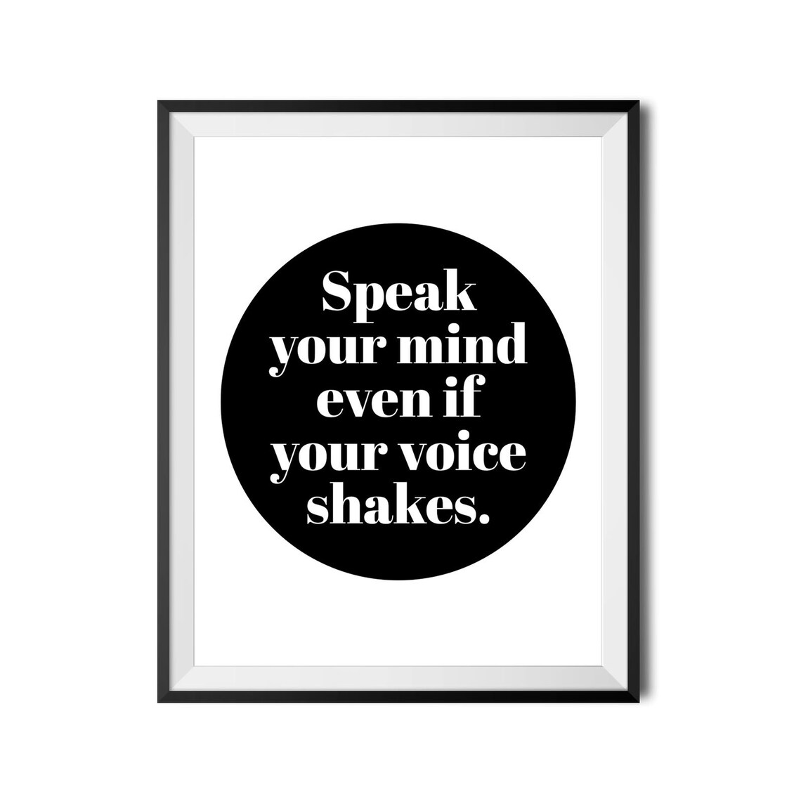 Speak Your Mind Even If Your Voice Shakes Courage Quote Poster - Image 4