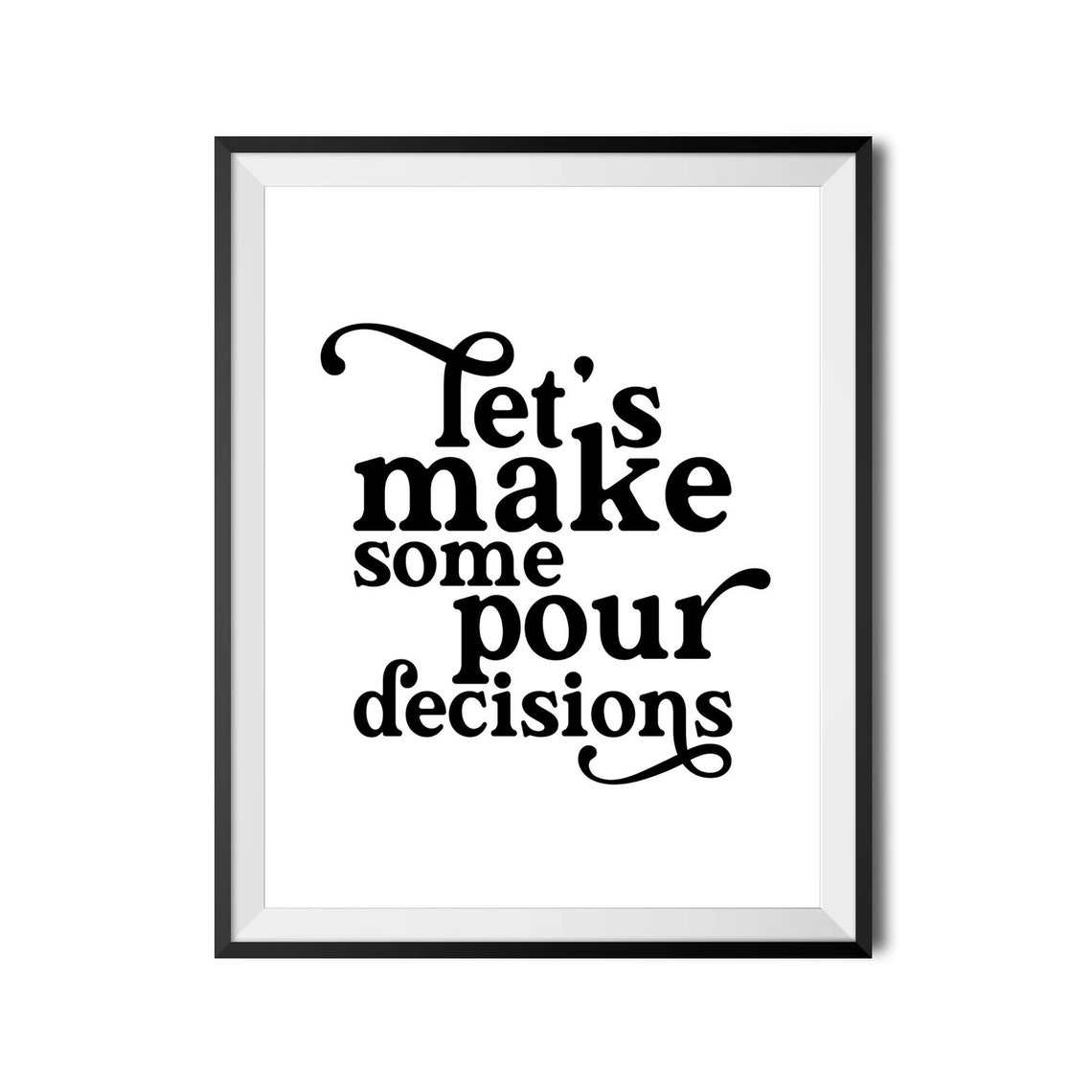 Lets Make Some Pour Decisions Funny Wine Quote Wall Decor Poster - Image 4