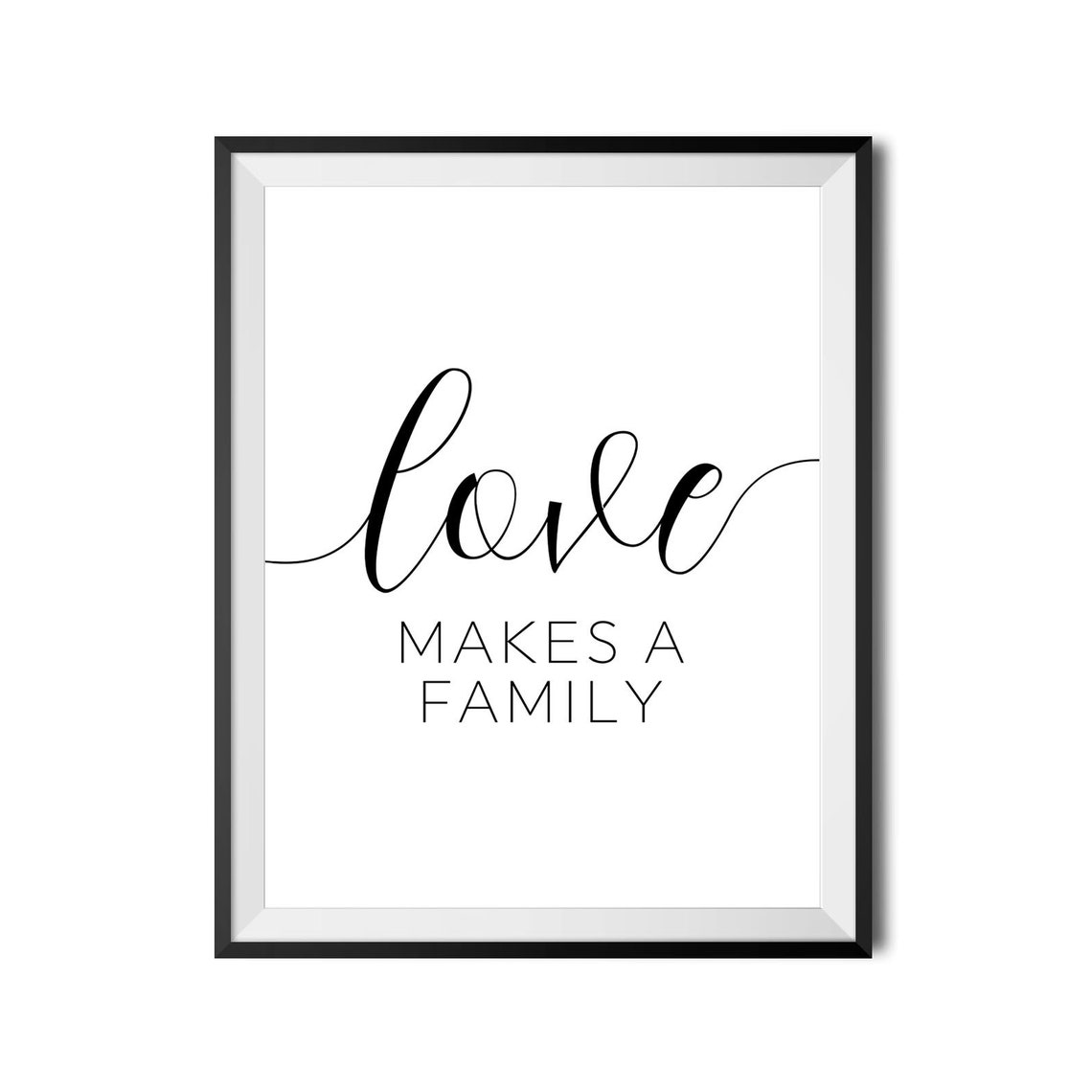 Love Makes A Family Script Typography Heartfelt Quote Poster - Image 4