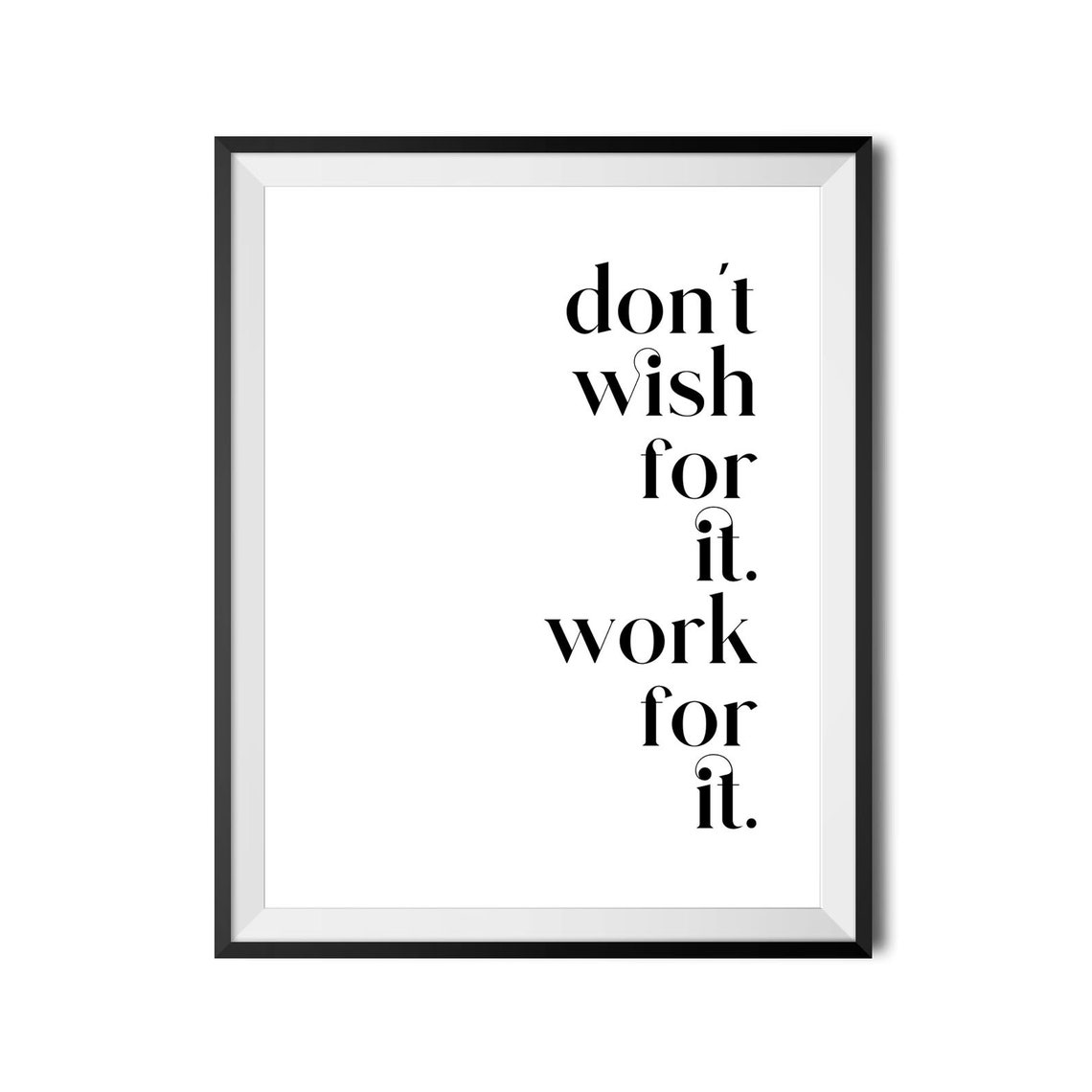 Dont Wish For It Work For It Serif Italic Motivational Poster - Image 4