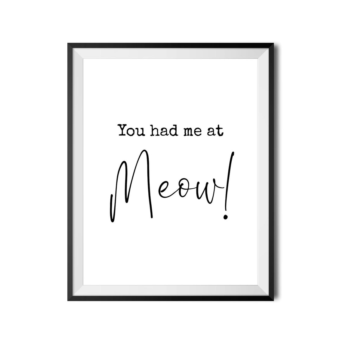 You Had Me At Meow Exclamation Fun Cat Lover Typography Poster - Image 3