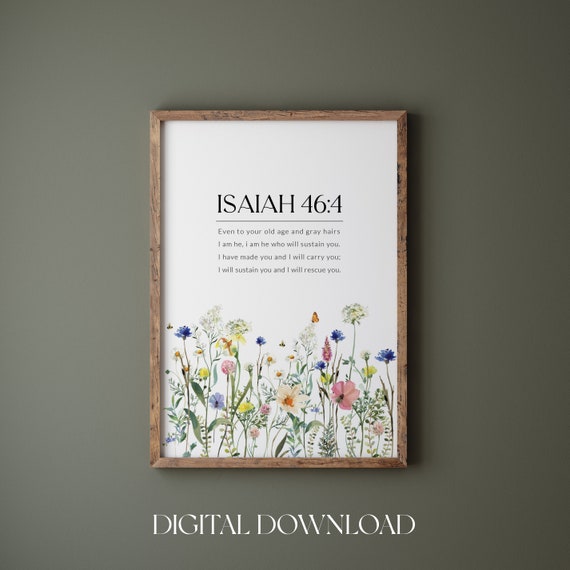 I Have Made You And I Will Carry You Isaiah 464 Wildflower Bible Verse Print Christian Wall Art Bible Verse Wall Art