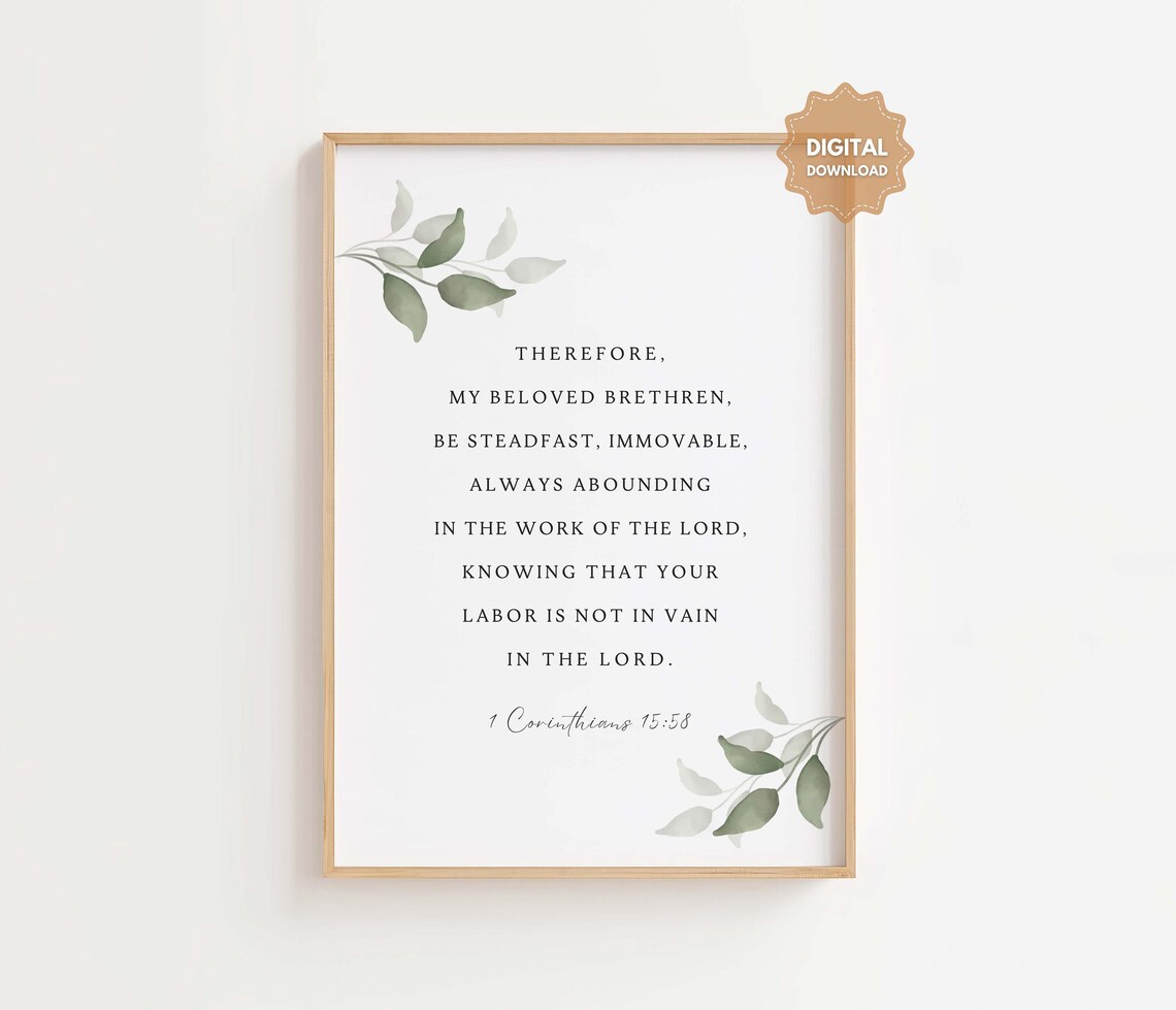1 Corinthians 15:58 Be Steadfast And Immovable Poster