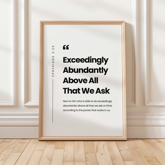 Ephesians 320 Now To Him Who Is Able Do Exceedingly Abundantly Wall Art Bible Verse Print Christian Scripture