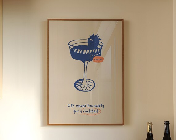 Its Never Too Early For A Cocktail Blue Coupe Glass Bar Cart Quote Poster