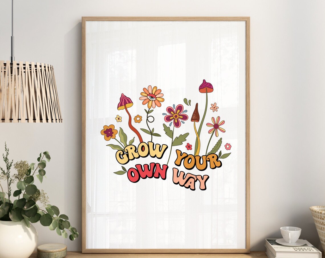 Grow Your Own Way Retro Groovy Quote Flower Mushroom Decor Poster - Image 2
