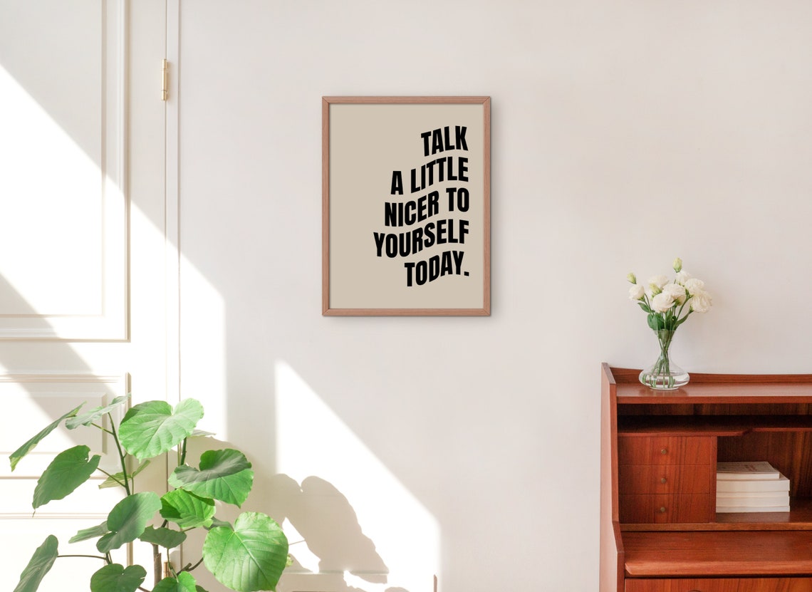 Talk A Little Nicer To Yourself Today Bold Wavy Type Quote Poster - Image 4