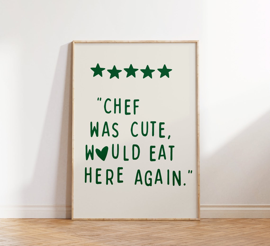 Chef Was Cute Would Eat Here Again Funny Kitchen Review Humor Poster - Image 4