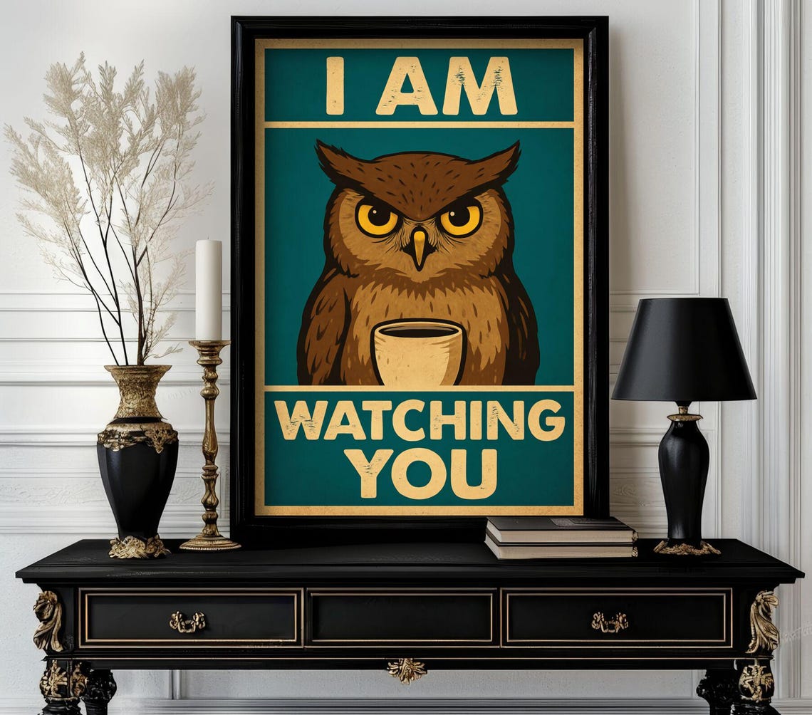 I Am Watching You Grumpy Owl with Coffee Retro Funny Poster Art