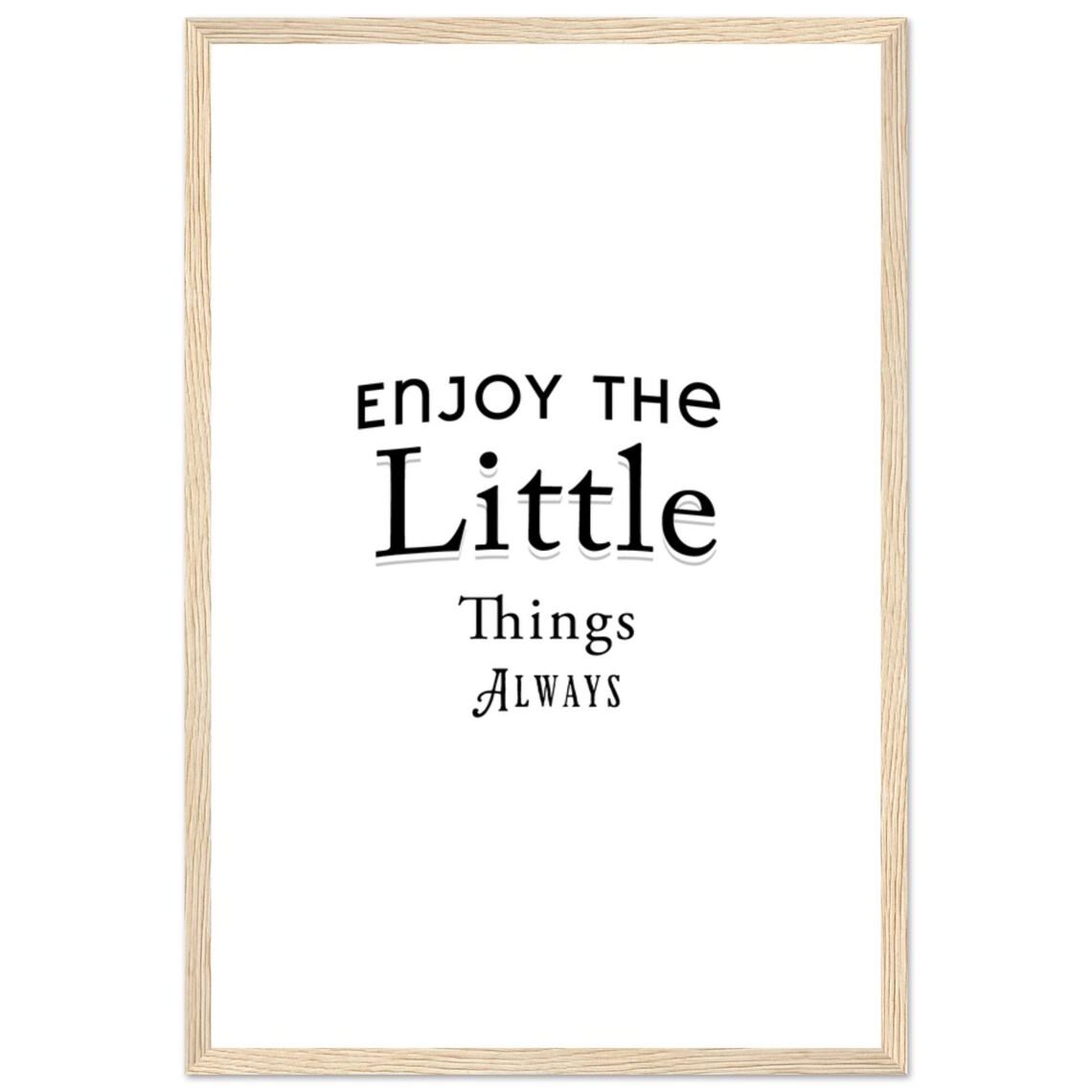 Enjoy The Little Things Always Mixed Font Minimalist Quote Poster - Image 3