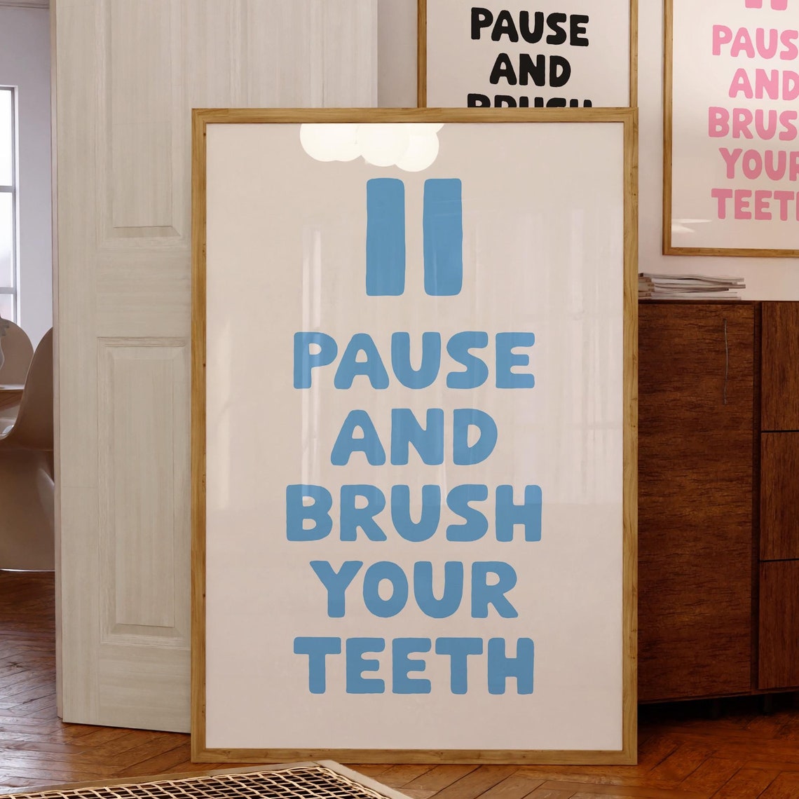 Pause And Brush Your Teeth Blue Funny Kids Bathroom Quote Poster - Image 3