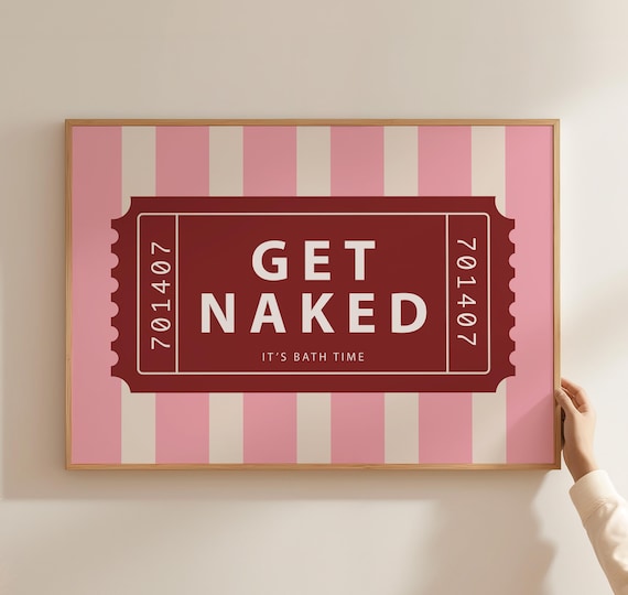 Get Naked Its Bath Time Pink Ticket Design Funny Bathroom Wall Art