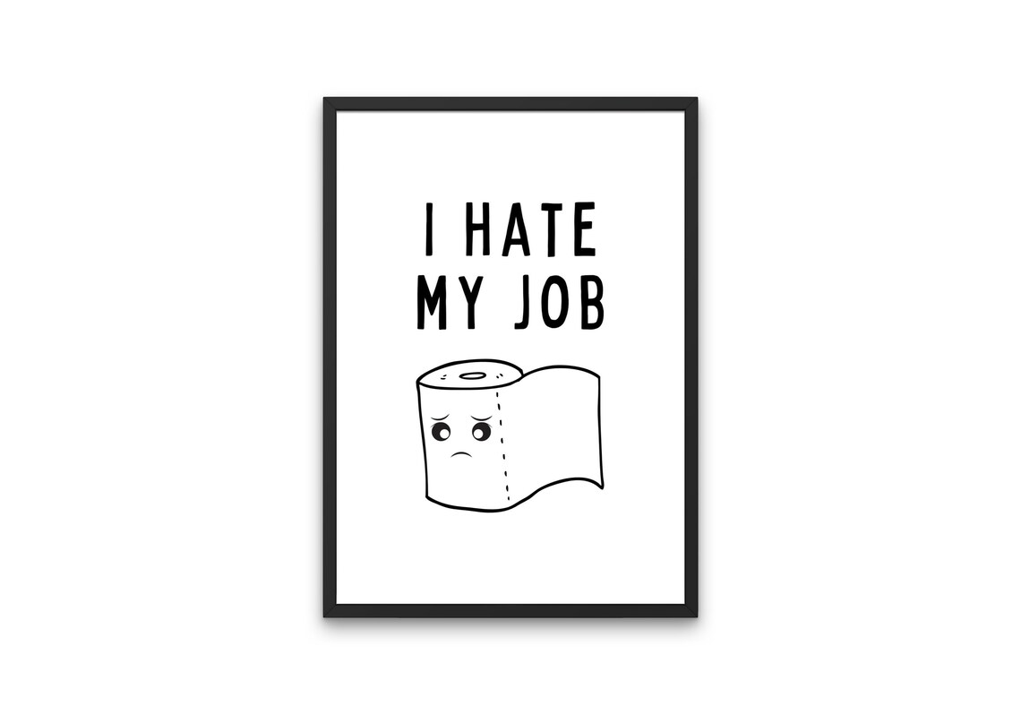 I Hate My Job Toilet Roll Humour Minimalist Poster