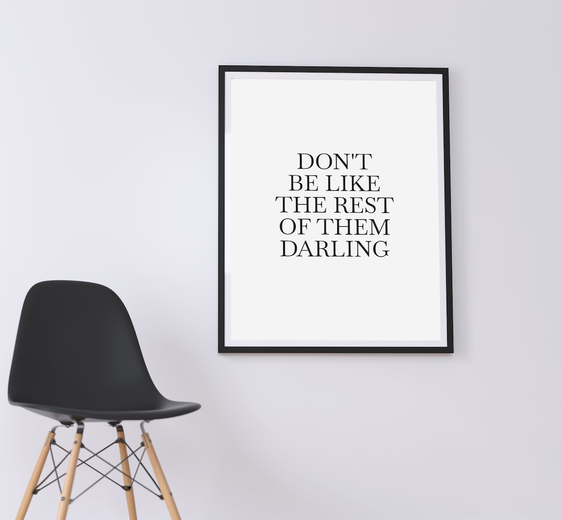 Dont Be Like The Rest Of Them Darling Fashion Quote Art Poster - Image 2