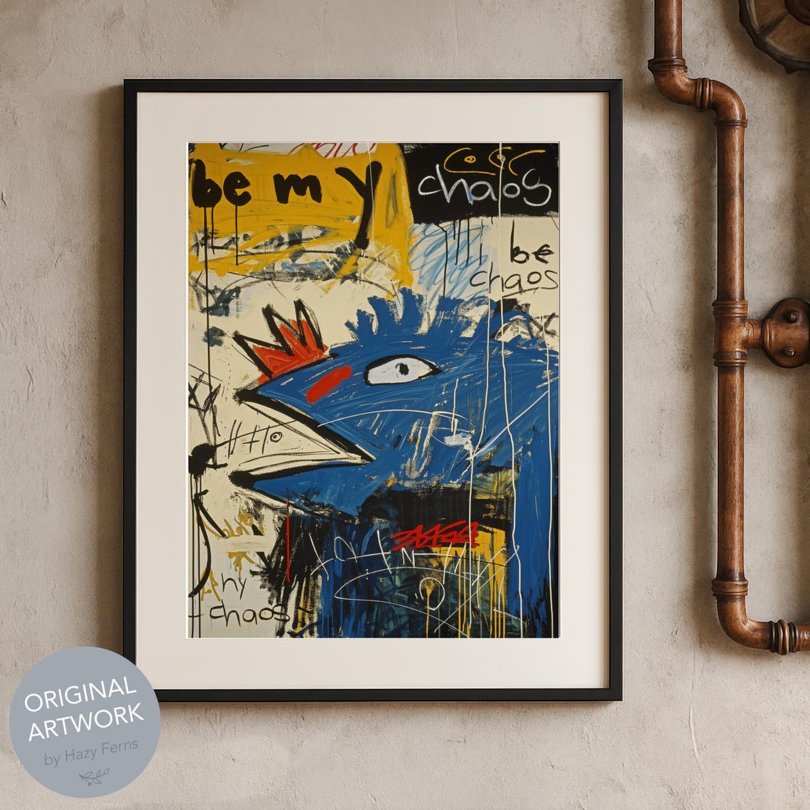 Be My Chaos Graffiti Art Print
