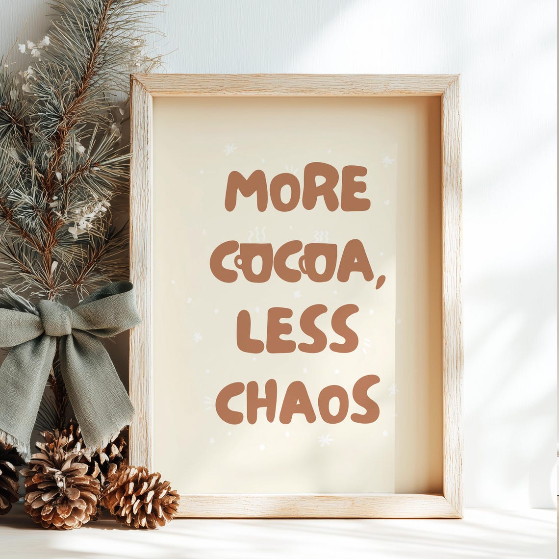 More Cocoa Less Chaos Cozy Brown Winter Typography Holiday Print