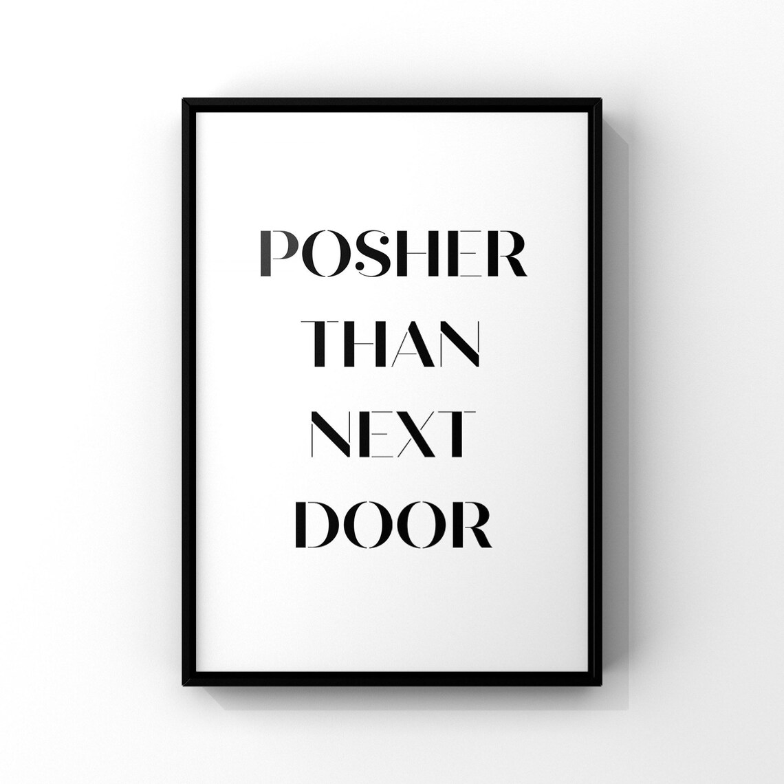 Posher Than Next Door Funny Hallway Typography Print