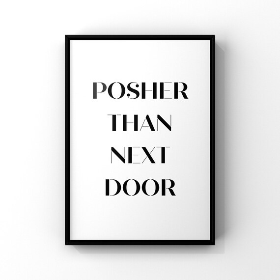 Posher Than Next Door Funny Hallway Typography Print
