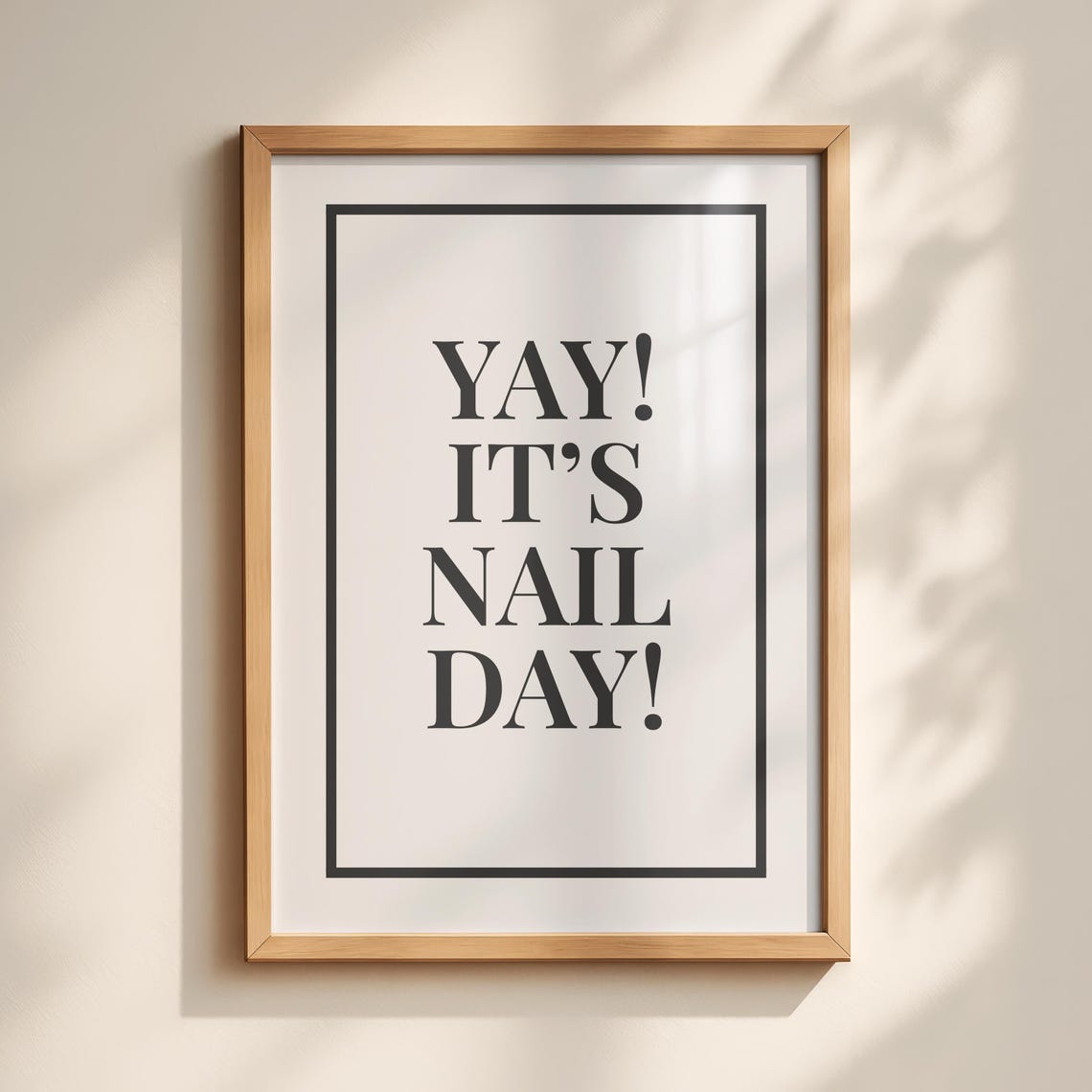 Yay Its Nail Day Bold Serif Beauty Salon Fun Quote Typography Poster