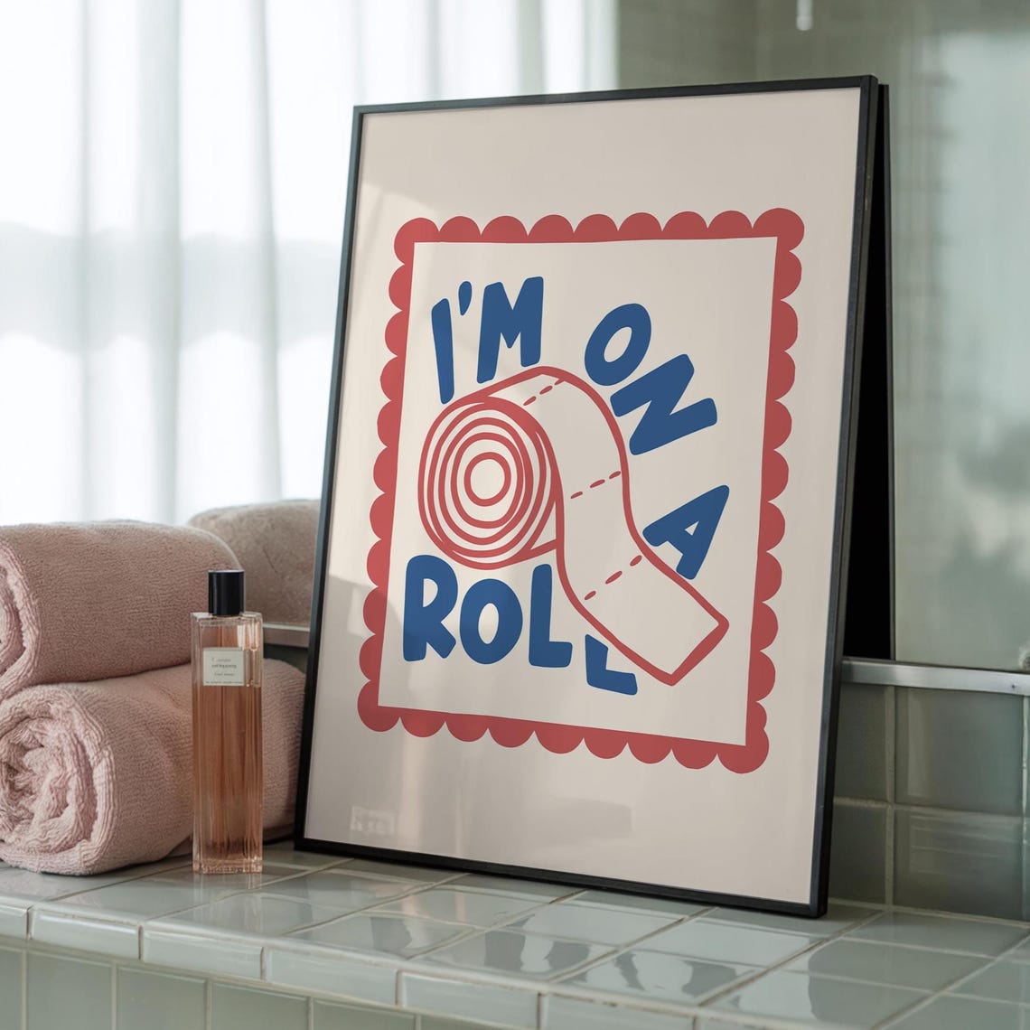 I'm On A Roll Toilet Paper Pun Red Blue Scalloped Funny Poster