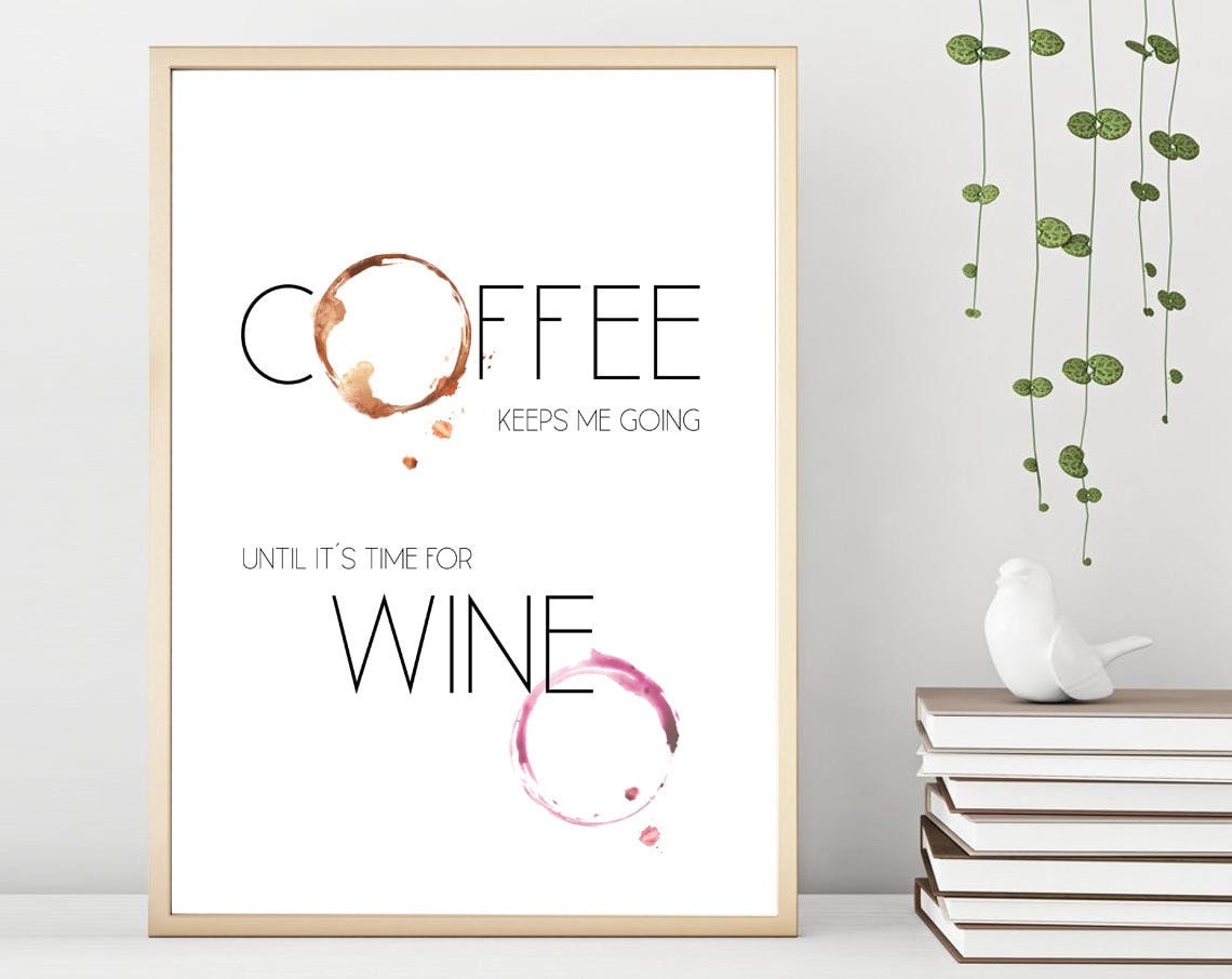 Coffee Keeps Me Going Wine Quote Stains Funny Kitchen Art Poster