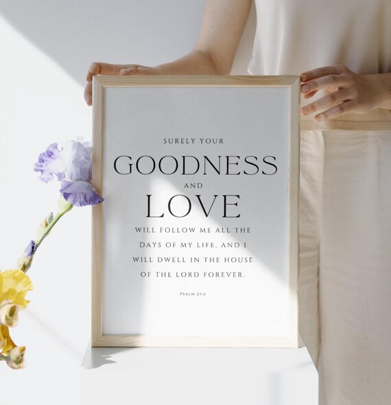 Psalm 236 Surely Your Goodness Love Will Follow Me Psalm 23 Print Christian Bible Verse Psalm Scripture Wall Art
