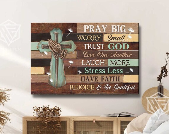 Pray Big Worry Small Trust God Laugh More Rustic Cross Poster
