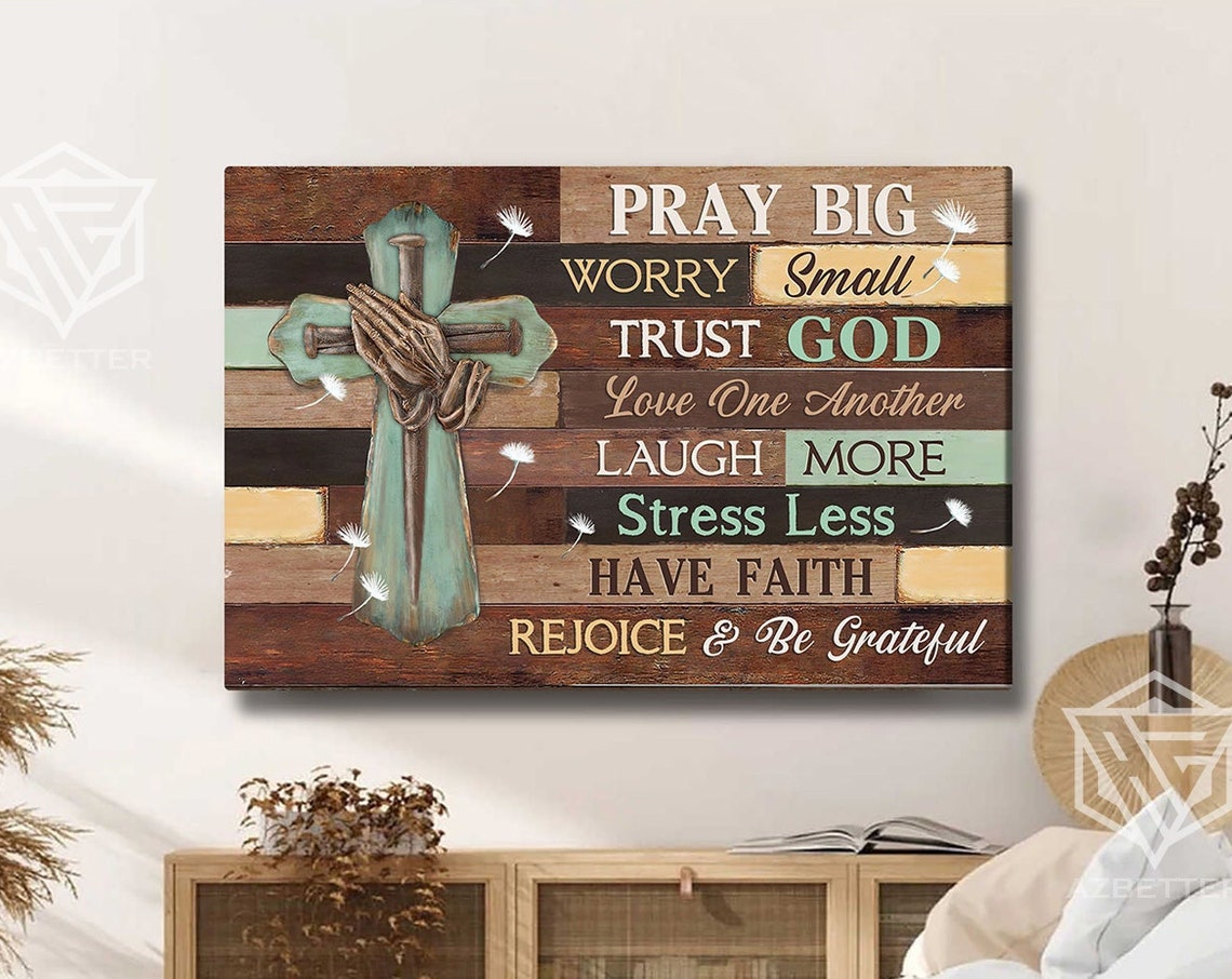 Pray Big Worry Small Trust God Laugh More Rustic Cross Poster