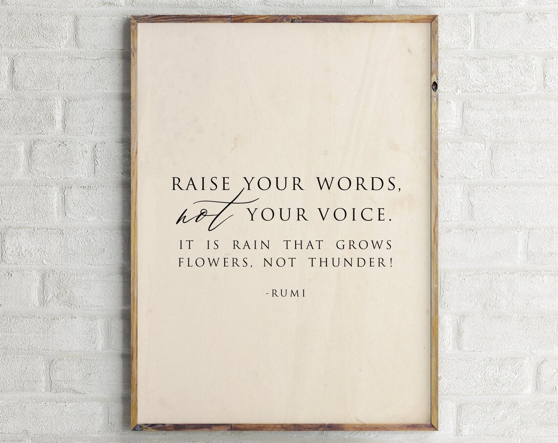 Raise Your Words Not Your Voice Quote Art Print