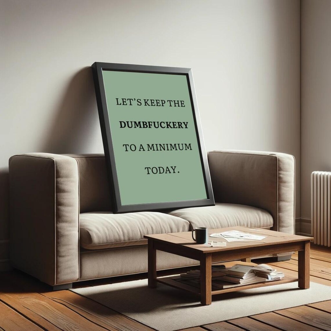 Lets Keep The Dumbfuckery To A Minimum Today Poster Funny Saying Retro Wall Art - Image 2