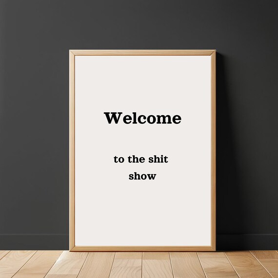 Welcome To The Shit Show Poster Funny Saying Retro Wall Art
