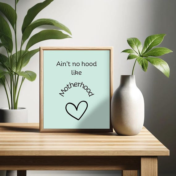Aint No Hood Like Motherhood Funny Poster Sarcastic Wall Art Minimalist Humor Decor
