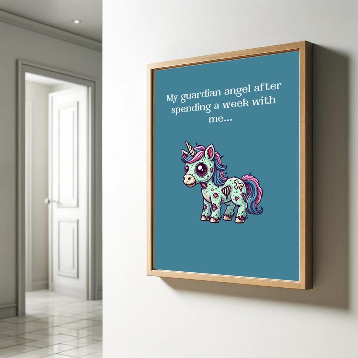 My Guardian Angel After Spending A Week With Me Zombie Unicorn Poster