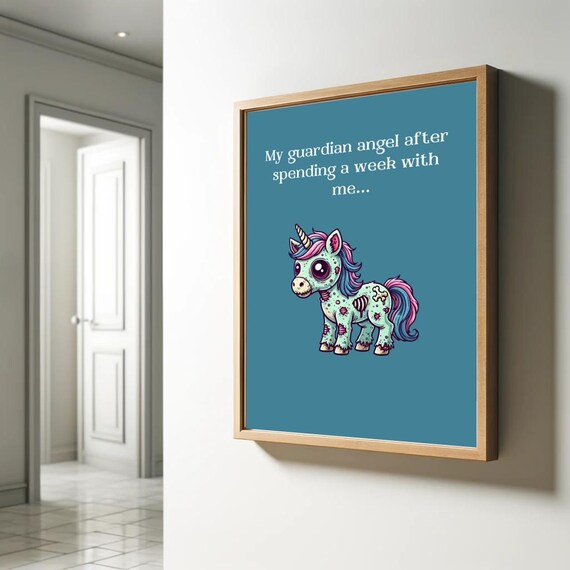 My Guardian Angel After Spending A Week With Me Zombie Unicorn Poster