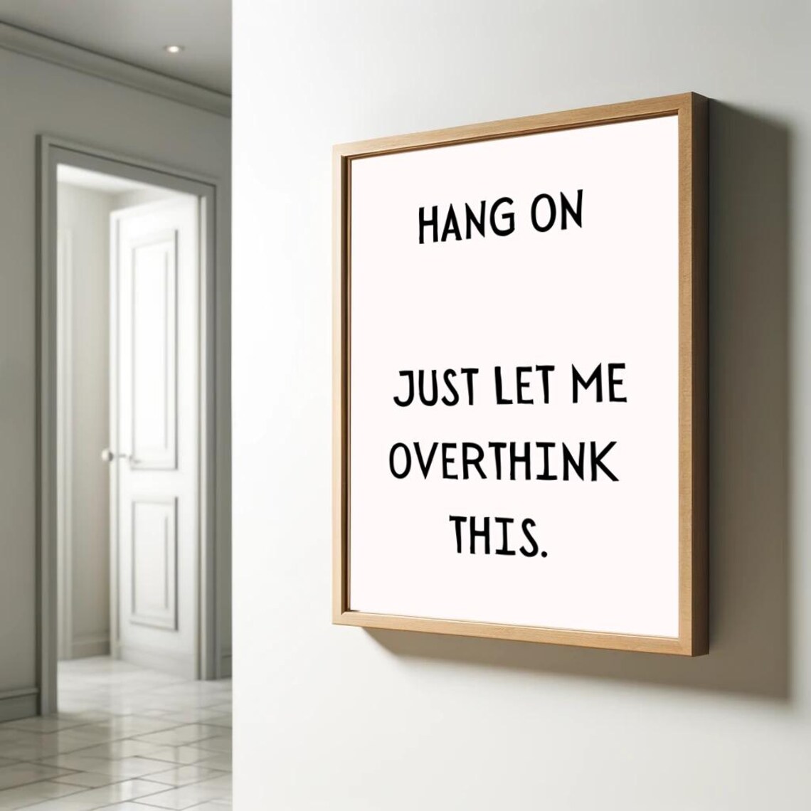 Hang On Just Let Me Overthink This Poster Funny Saying Retro Wall Art