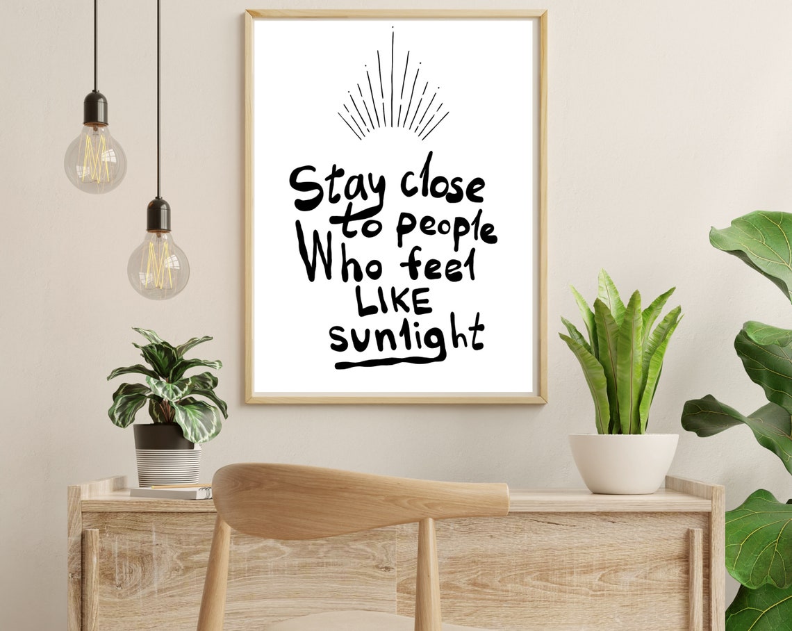 Stay Close to People Who Feel Like Sunlight Hand Lettered Poster - Image 2