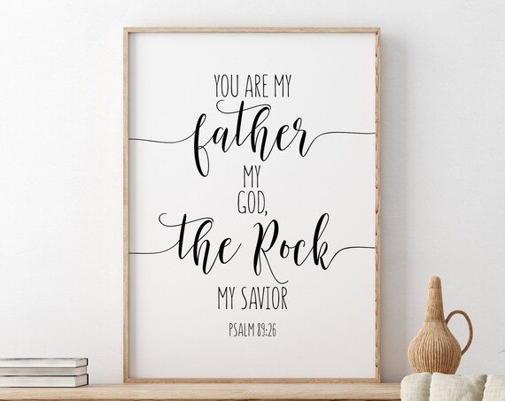 You Are My Father My God The Rock Psalm 89:26 Calligraphy Poster