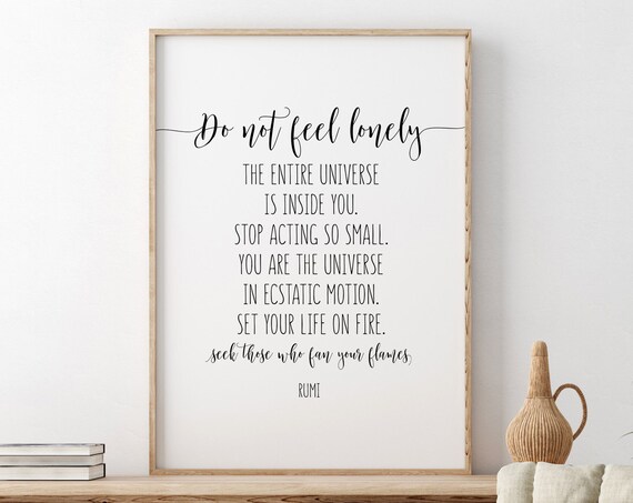 Rumi Do Not Feel Lonely Universe Inside You Quote Art Poster
