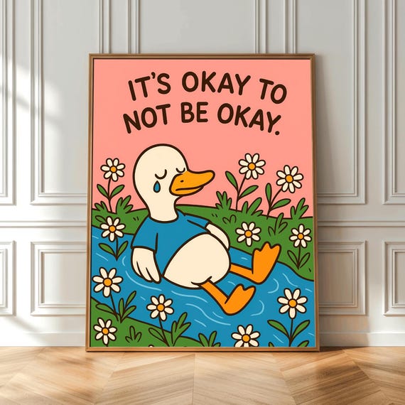 Its Okay To Not Be Duck Art Print Cute Mental Health Selfcare School Counselor Office Poster Therapist