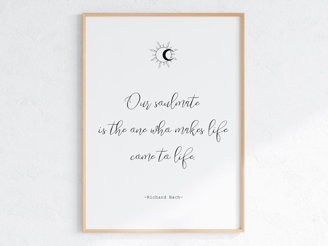 Richard Bach Our Soulmate Makes Life Come To Life Quote Poster
